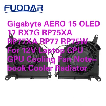 Gigabyte AERO 15 OLED 17 RX7G RP75XA RP77XA RP77 RP75W Для Ноутбука 12V CPU GPU Охлаждающий Вентилятор Кулер Для Ноутбука Радиатор